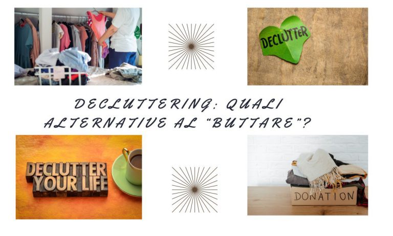 DECLUTTERING QUALI ALTERNATIVE AL BUTTARE